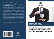 Portada del libro de Parallele Ausführung der Steganografie in Bildern auf der Android-Plattform