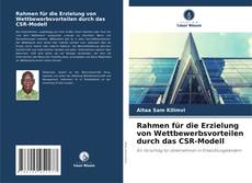 Rahmen für die Erzielung von Wettbewerbsvorteilen durch das CSR-Modell的封面