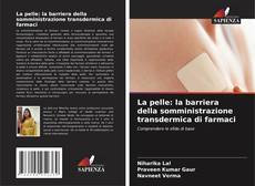 Capa do livro de La pelle: la barriera della somministrazione transdermica di farmaci 