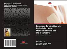 Bookcover of La peau: la barrière de l'administration transdermique des médicaments
