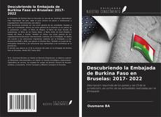 Capa do livro de Descubriendo la Embajada de Burkina Faso en Bruselas: 2017- 2022 