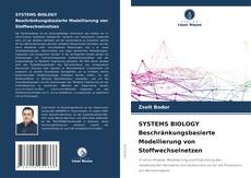 SYSTEMS BIOLOGY Beschränkungsbasierte Modellierung von Stoffwechselnetzen的封面