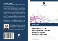 Portada del libro de SYSTEMS BIOLOGY Beschränkungsbasierte Modellierung von Stoffwechselnetzen