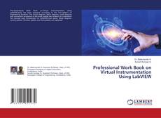 Portada del libro de Professional Work Book on Virtual Instrumentation Using LabVIEW