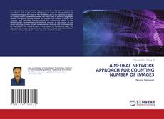 Copertina di A NEURAL NETWORK APPROACH FOR COUNTING NUMBER OF IMAGES