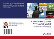 Bookcover of A media strategy to spread sports awareness among university students