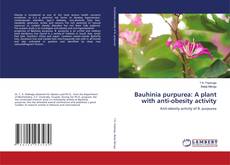 Bookcover of Bauhinia purpurea: A plant with anti-obesity activity