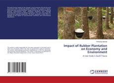 Copertina di Impact of Rubber Plantation on Economy and Environment
