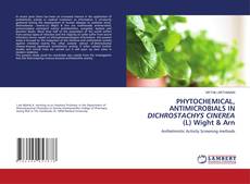 Copertina di PHYTOCHEMICAL, ANTIMICROBIALS IN DICHROSTACHYS CINEREA (L) Wight & Arn