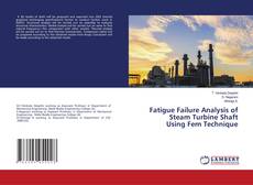 Copertina di Fatigue Failure Analysis of Steam Turbine Shaft Using Fem Technique