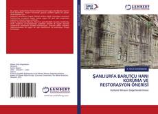 Copertina di ŞANLIURFA BARUTÇU HANI KORUMA VE RESTORASYON ÖNERİSİ