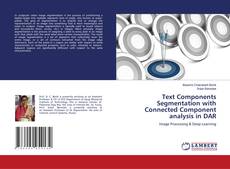 Copertina di Text Components Segmentation with Connected Component analysis in DAR