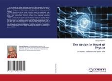 Copertina di The Action in Heart of Physics