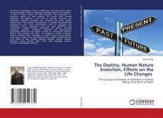 Copertina di The Destiny, Human Nature Evolution, Effects on the Life Changes