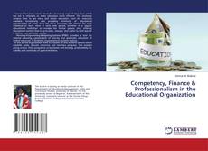 Copertina di Competency, Finance & Professionalism in the Educational Organization