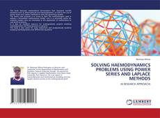 Copertina di SOLVING HAEMODYNAMICS PROBLEMS USING POWER SERIES AND LAPLACE METHODS