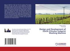 Copertina di Design and Development of EGUSI (Citrulus Vulgaris) Washing Machine