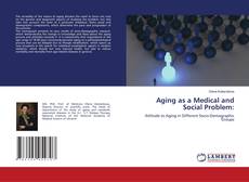 Bookcover of Aging as a Medical and Social Problem: