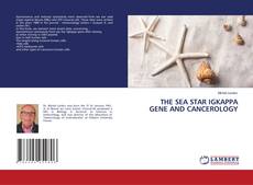 Copertina di THE SEA STAR IGKAPPA GENE AND CANCEROLOGY