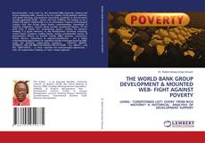Copertina di THE WORLD BANK GROUP DEVELOPMENT & MOUNTED WEB- FIGHT AGAINST POVERTY
