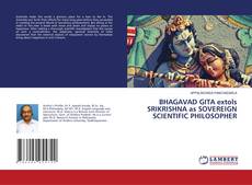 Copertina di BHAGAVAD GITA extols SRIKRISHNA as SOVEREIGN SCIENTIFIC PHILOSOPHER