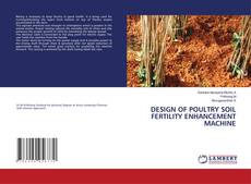 Copertina di DESIGN OF POULTRY SOIL FERTILITY ENHANCEMENT MACHINE