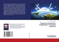 Copertina di Essays on Economic Integration in Central America