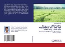 Copertina di Response of Wheat to Phosphorus, Zinc and Iron in Loamy Sand Soils