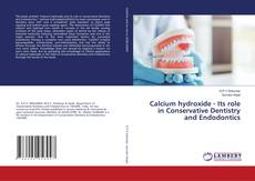 Bookcover of Calcium hydroxide - Its role in Conservative Dentistry and Endodontics