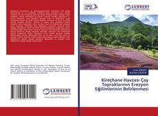 Kireçhane Havzası Çay Topraklarının Erozyon Eğilimlerinin Belirlenmesi kitap kapağı