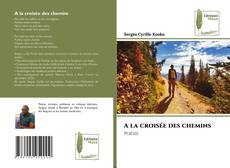 A la croisée des chemins kitap kapağı
