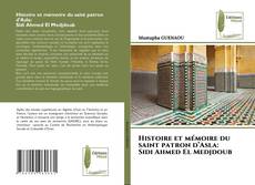 Capa do livro de Histoire et mémoire du saint patron d’Asla: Sidi Ahmed El Medjdoub 