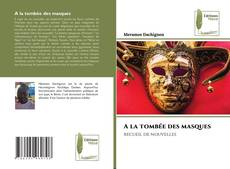 Bookcover of A la tombée des masques