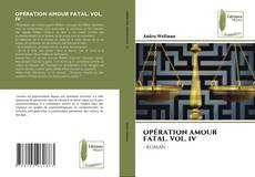 Buchcover von OPÉRATION AMOUR FATAL. VOL. IV