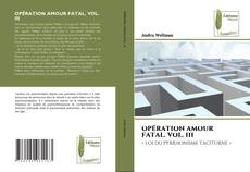OPÉRATION AMOUR FATAL. VOL. III kitap kapağı