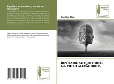 Bookcover of Bipolaire au quotidien, ma vie en alexandrins
