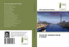 Bookcover of Tour du monde pour t’aimer