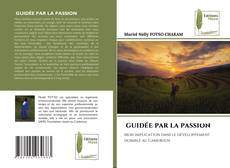 GUIDÉE PAR LA PASSION kitap kapağı