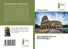 Buchcover von LES DAMNÉS DE LA RÉPUBLIQUE