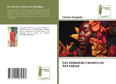 Bookcover of Les derniers chants de Astadjam