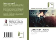 Buchcover von LE CRI DE LA SOCIÉTÉ