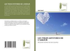 Bookcover of LES TROIS MYSTERES DE L’AMOUR
