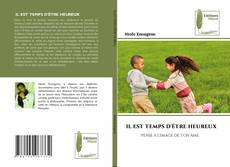 Bookcover of IL EST TEMPS D'ÊTRE HEUREUX