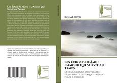 Buchcover von Les Échos de l'Âme : L'Amour Qui Survit au Temps