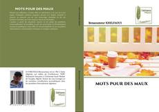 Bookcover of MOTS POUR DES MAUX