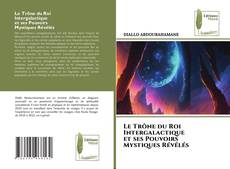 Capa do livro de Le Trône du Roi Intergalactique et ses Pouvoirs Mystiques Révélés 