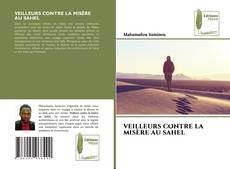 Bookcover of VEILLEURS CONTRE LA MISÈRE AU SAHEL