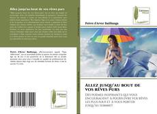 Bookcover of Allez jusqu'au bout de vos rêves purs