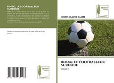 BIMBO, LE FOOTBALLEUR SURDOUE kitap kapağı