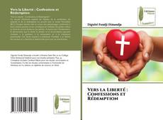 Capa do livro de Vers la Liberté : Confessions et Rédemption 
